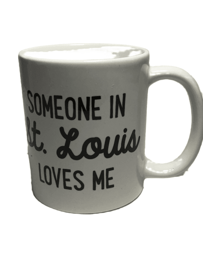 “Someone In St. Louis Loves Me” Mug (025)
