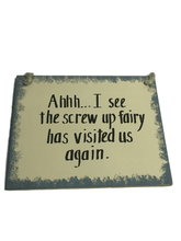 Load image into Gallery viewer, “Screw Up Fairy” 5”X4” Plaque